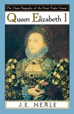 Regina Elisabeta I - Queen Elizabeth I