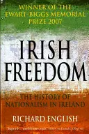 Libertatea irlandeză: Istoria naționalismului în Irlanda - Irish Freedom: The History of Nationalism in Ireland