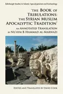 Cartea Tribulațiilor: Tradiția apocaliptică musulmană siriană: O traducere adnotată de Nu'aym B. Hammad Al-Marwazi - The Book of Tribulations: The Syrian Muslim Apocalyptic Tradition: An Annotated Translation by Nu'aym B. Hammad Al-Marwazi