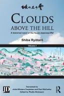 Clouds Above the Hill: Un roman istoric al războiului ruso-japonez, volumul 1 - Clouds Above the Hill: A Historical Novel of the Russo-Japanese War, Volume 1