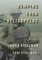 Sărind din elicoptere: A Vietnam Memoir - Jumping from Helicopters: A Vietnam Memoir
