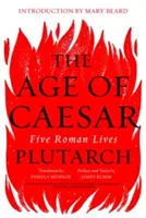 Epoca lui Caesar: Cinci vieți romane - The Age of Caesar: Five Roman Lives