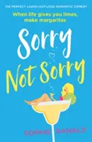 Sorry Not Sorry - Comedia romantică perfectă care stârnește hohote de râs - Sorry Not Sorry - The perfect laugh out loud romantic comedy