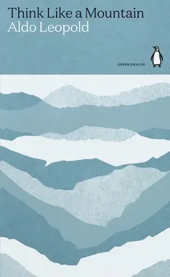 Gândește ca un munte - Think Like a Mountain