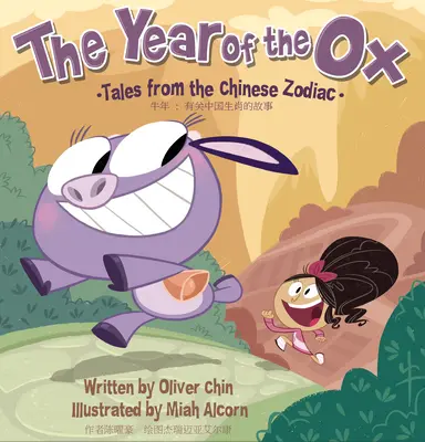 Anul Boului: Povești din zodiacul chinezesc [Bilingv engleză/chineză] - The Year of the Ox: Tales from the Chinese Zodiac [Bilingual English/Chinese]