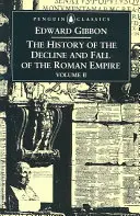 Istoria Declinului și Căderii Imperiului Roman: Volumul 2 - The History of the Decline and Fall of the Roman Empire: Volume 2