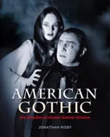 American Gothic - Șase decenii de cinema horror clasic - American Gothic - Six Decades of Classic Horror Cinema