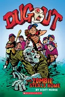 Dugout: The Zombie Steals Home: Un roman grafic - Dugout: The Zombie Steals Home: A Graphic Novel