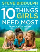 10 lucruri de care fetele au cea mai mare nevoie - Pentru a crește puternice și libere - 10 Things Girls Need Most - To Grow Up Strong and Free