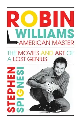 Robin Williams, Maestrul American: Filmele și arta unui geniu pierdut - Robin Williams, American Master: The Movies and Art of a Lost Genius