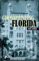 Vânătoare de fantome în Florida - Ghosthunting Florida