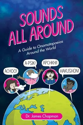 Sounds All Around: Un ghid al onomatopeelor din întreaga lume - Sounds All Around: A Guide to Onomatopoeias Around the World