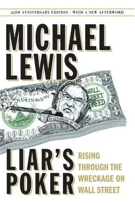 Liar's Poker: Răsărind printre epavele de pe Wall Street - Liar's Poker: Rising Through the Wreckage on Wall Street