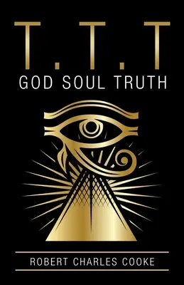 T.T.T: Adevărul sufletului lui Dumnezeu - T.T.T: God Soul Truth