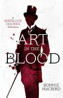 Art in the Blood (A Sherlock Holmes Adventure, Book 1) - Art in the Blood (a Sherlock Holmes Adventure, Book 1)
