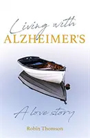 A trăi cu Alzheimer - O poveste de dragoste - Living with Alzheimer's - A love story