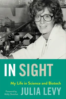 In Sight: Viața mea în știință și biotehnologie - In Sight: My Life in Science and Biotech