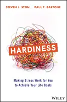 Hardiness: A face stresul să lucreze pentru tine pentru a-ți atinge obiectivele de viață - Hardiness: Making Stress Work for You to Achieve Your Life Goals