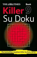 The Times Killer Su Doku Book 9: 150 de puzzle-uri provocatoare din Times (The Times Su Doku) - The Times Killer Su Doku Book 9: 150 Challenging Puzzles from the Times (the Times Su Doku)