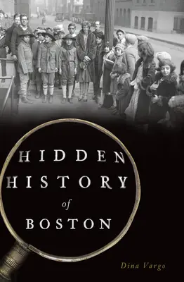 Istoria ascunsă a orașului Boston - Hidden History of Boston