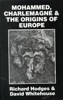 Mahomed, Carol cel Mare și originile Europei: Teza Pirenne în lumina arheologiei - Mohammed, Charlemagne, and the Origins of Europe: The Pirenne Thesis in the Light of Archaeology