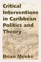 Intervenții critice în politica și teoria din Caraibe - Critical Interventions in Caribbean Politics and Theory