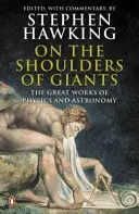 Pe umerii giganților - Marile opere ale fizicii și astronomiei - On the Shoulders of Giants - The Great Works of Physics and Astronomy