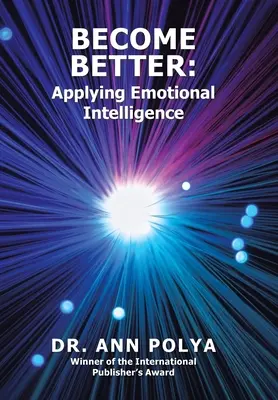 Deveniți mai buni: Aplicarea inteligenței emoționale - Become Better: Applying Emotional Intelligence