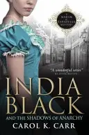 India Black și umbrele anarhiei - O doamnă a spionajului misterios - India Black and the Shadows of Anarchy - A Madam of Espionage Mystery