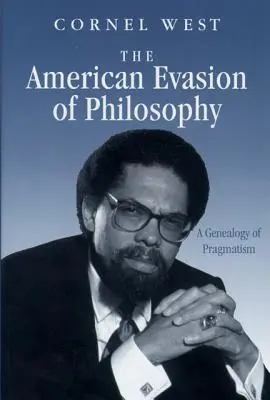 Evasiunea americană a filosofiei: O genealogie a pragmatismului - The American Evasion of Philosophy: A Genealogy of Pragmatism
