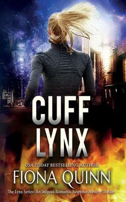 Cuff Lynx: Un Iniquus Romantic Suspense Mystery Thriller - Cuff Lynx: An Iniquus Romantic Suspense Mystery Thriller