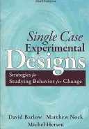 Modele experimentale cu un singur caz: Strategii pentru studierea comportamentului în vederea schimbării - Single Case Experimental Designs: Strategies for Studying Behavior for Change