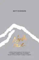 North Face: Cutremur mortal în Himalaya. Un alpinist prins pe Everest. O încercare epică de salvare este pe cale să înceapă. - North Face: A deadly earthquake in the Himalaya. A climber trapped high on Everest. An epic rescue attempt is about to begin.