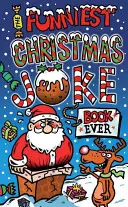 Cea mai amuzantă carte de glume despre Crăciun - Funniest Christmas Joke Book Ever