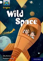 Proiectul X Origins: Gold Book Band, Oxford Level 9: Wild Space - Project X Origins: Gold Book Band, Oxford Level 9: Wild Space