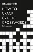 The Times How to Crack Cryptic Crosswords (Cum să descifrezi cuvinte încrucișate criptice) - The Times How to Crack Cryptic Crosswords