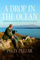 O picătură în ocean: Lawrence Macewen și Insula Muck - A Drop in the Ocean: Lawrence Macewen and the Isle of Muck
