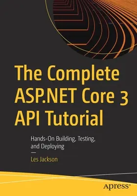 Tutorial complet ASP.NET Core 3 API: Hands-On Construire, testare și implementare - The Complete ASP.NET Core 3 API Tutorial: Hands-On Building, Testing, and Deploying