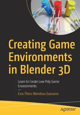 Crearea de medii de joc în Blender 3D: Învățați să creați medii de joc Low Poly - Creating Game Environments in Blender 3D: Learn to Create Low Poly Game Environments