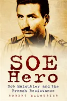 Eroul SOE: Bob Maloubier și Rezistența franceză - SOE Hero: Bob Maloubier and the French Resistance