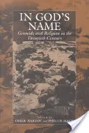 În numele lui Dumnezeu: Genocid și religie în secolul XX - In God's Name: Genocide and Religion in the Twentieth Century