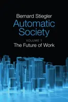 Societatea automată: Viitorul muncii - Automatic Society: The Future of Work