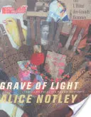 Mormânt de lumină: Poeme noi și alese 1970-2005 - Grave of Light: New and Selected Poems 1970-2005