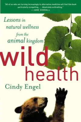 Sănătatea sălbatică: Cum se mențin animalele sănătoase și ce putem învăța de la ele - Wild Health: How Animals Keep Themselves Will and What We Can Learn from Them