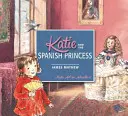 Katie și prințesa spaniolă - Katie and the Spanish Princess