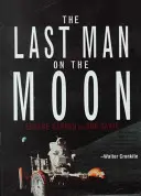 Ultimul om pe Lună: Astronaut Eugene Cernan and America's Race in Space - The Last Man on the Moon: Astronaut Eugene Cernan and America's Race in Space