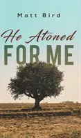 El a ispășit pentru mine - He Atoned for Me