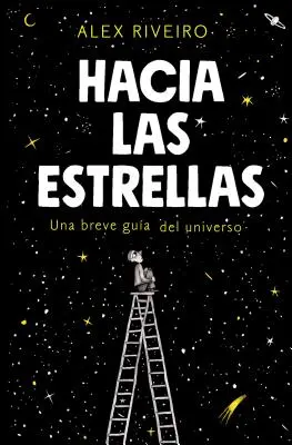 Hacia Las Estrellas / Către stele - Hacia Las Estrellas / Towards the Stars