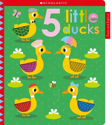 5 rațe mici: Scholastic Early Learners (Atinge și explorează) - 5 Tiny Ducks: Scholastic Early Learners (Touch and Explore)