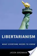 Libertarianism: Ceea ce toată lumea trebuie să știe(r) - Libertarianism: What Everyone Needs to Know(r)